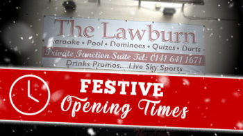 The Lawburn Festive opening times 2021